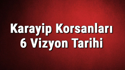 Karayip Korsanları 6 Vizyon Tarihi, oyuncuları ve konusu ne olacak Karayip Korsanları 6 hakkında merak edilenler