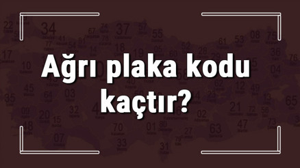 Ağrı plaka kodu kaçtır Ağrı ve ilçelerinin plaka harfleri Ağrı plaka kodu kaçtır Ağrı ve ilçelerinin plaka harfleri
