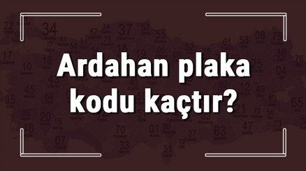 Ardahan plaka kodu kaçtır Ardahan ve ilçelerinin plaka harfleri Ardahan plaka kodu kaçtır Ardahan ve ilçelerinin plaka harfleri