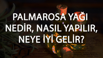 Palmarosa Yağı Nedir, Nasıl Yapılır Ve Neye İyi Gelir Palmarosa Yağı Faydaları Ve Kullanımı