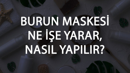 Burun Maskesi Ne İşe Yarar Ve Nasıl Yapılır Burun Maskesi Faydaları Ve Yapımı İçin Tarifler