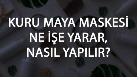 Kuru Maya Maskesi Ne İşe Yarar Ve Nasıl Yapılır Kuru Maya Maskesi Faydaları Ve Yapımı İçin Tarifler Kuru Maya Maskesi Ne İşe Yarar Ve Nasıl Yapılır Kuru Maya Maskesi Faydaları Ve Yapımı İçin Tarifler