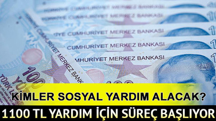Sosyal yardım başvurusu nasıl yapılır 1100 TL sosyal yardım parasını kimler alacak İşte 1100 TL sosyal yardım başvuru şartları