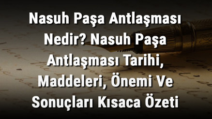 Nasuh Paşa Antlaşması Nedir Nasuh Paşa Antlaşması Tarihi, Maddeleri, Önemi Ve Sonuçları Kısaca Özeti Nasuh Paşa Antlaşması Nedir Nasuh Paşa Antlaşması Tarihi, Maddeleri, Önemi Ve Sonuçları Kısaca Özeti