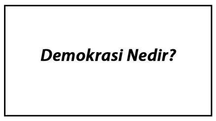 Demokrasi Nedir Demokrasinin Özellikleri, İlkeleri Ve Tarihi Hakkında Bilgi Demokrasi Nedir Demokrasinin Özellikleri, İlkeleri Ve Tarihi Hakkında Bilgi