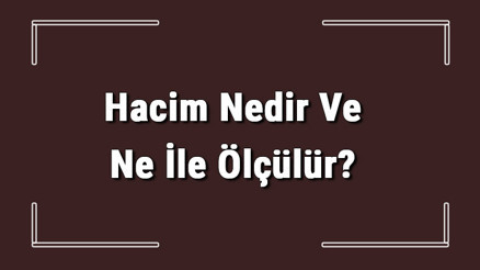 Hacim Nedir Ve Ne İle Ölçülür Hacim Hesaplama, Birimi Ve Formülü Hacim Nedir Ve Ne İle Ölçülür Hacim Hesaplama, Birimi Ve Formülü