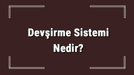 Devşirme Sistemi Nedir Osmanlıda Devşirme Sistemi Özellikleri Hakkında Bilgi
