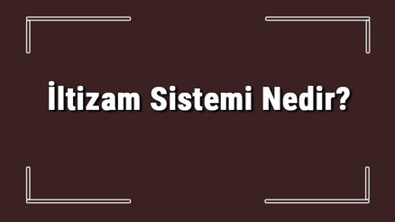 İltizam Sistemi Nedir Osmanlıda İltizam Sistemi Hakkında Bilgi İltizam Sistemi Nedir Osmanlıda İltizam Sistemi Hakkında Bilgi