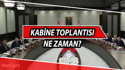 Kabine toplantısı ne zaman yapılacak Cumhurbaşkanı Erdoğanın açıklamaları bekleniyor