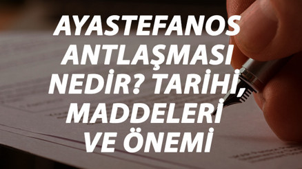 Ayastefanos Antlaşması Nedir Ayastefanos Antlaşması Tarihi, Maddeleri, Önemi Ve Sonuçları Kısaca Özeti Ayastefanos Antlaşması Nedir Ayastefanos Antlaşması Tarihi, Maddeleri, Önemi Ve Sonuçları Kısaca Özeti