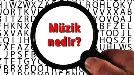 Müzik nedir ve nasıl bir sanattır Müzik tarihçesi hakkında bilgi