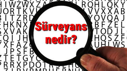 Sürveyans nedir ve çeşitleri nelerdir Sürveyans nedir ve çeşitleri nelerdir