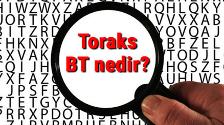 Toraks BT nedir ve ne işe yarar
