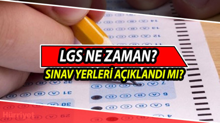 LGS sınav yerleri ne zaman açıklanacak, LGS ne zaman yapılacak MEBden LGS sınav giriş yerleri için açıklama