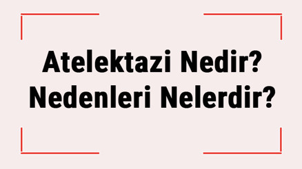 Atelektazi Nedir Nedenleri Nelerdir Atelektazi Neden Olur