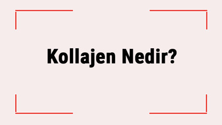 Kollajen Nedir Kaç Kip Kollajen Var Collagen Ne İçin Kullanılır