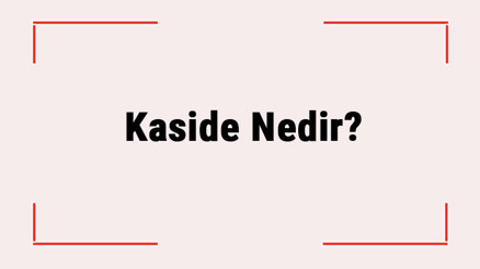 Kaside Nedir Türkçe Ve Edebiyatta Kullanılan Kasite Türleri Ve Örnekleri Kaside Nedir Türkçe Ve Edebiyatta Kullanılan Kasite Türleri Ve Örnekleri