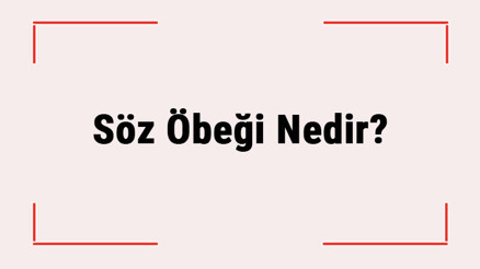 Söz Öbeği Nedir Cümlenin Söz Öbekleri Nelerdir Türkçede Kullanılan Söz Öbekleri