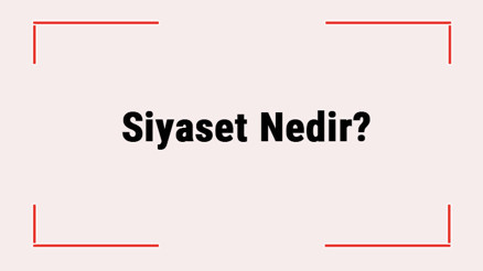 Siyaset Nedir Siyaset Kelimesinin Kökeni Hangi Meslektir Siyaset Nedir Siyaset Kelimesinin Kökeni Hangi Meslektir