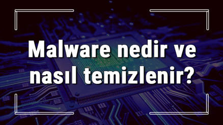 Malware nedir ve nasıl temizlenir Malware temizleme ve Malware programları Malware nedir ve nasıl temizlenir Malware temizleme ve Malware programları