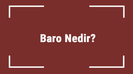Baro Nedir Tdkya Göre Baro Kelimesi Ne Anlama Gelir Baro Sözlük Anlamı Baro Nedir Tdkya Göre Baro Kelimesi Ne Anlama Gelir Baro Sözlük Anlamı