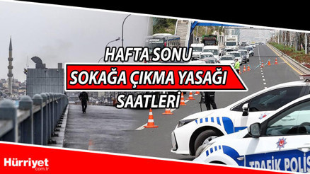 Sokağa çıkma yasağı saat kaça kadar devam ediyor İşte sokağa çıkma yasağı saatleri ve günleri