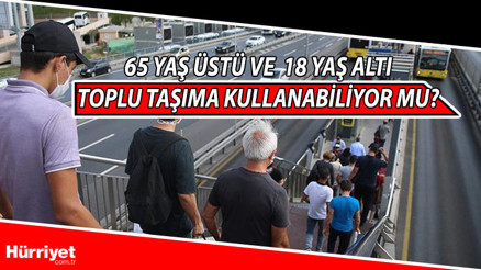 65 yaş üstü ve 18 yaş altı toplu taşımaya binebiliyor mu Yasak devam ediyor mu.. İçişleri Bakanlığı yayınladığı son genelgede duyurdu..