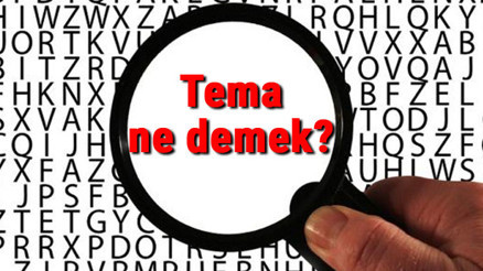 Tema ne demek TDKya göre tema kelimesinin anlamı nedir Tema sözlük anlamı