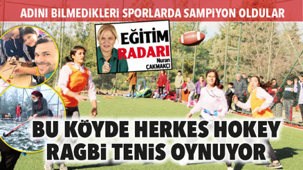 Bu köyde herkes hokey ragbi tenis oynuyor