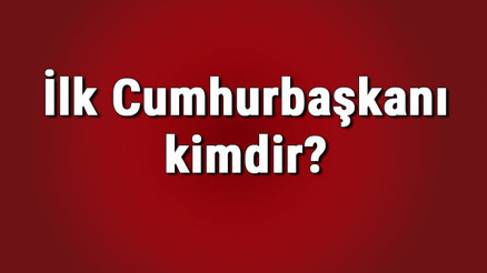 İlk Cumhurbaşkanı kimdir 1923den günümüze tüm Cumhurbaşkanları İlk Cumhurbaşkanı kimdir 1923den günümüze tüm Cumhurbaşkanları