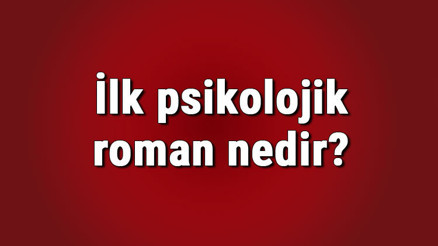 İlk psikolojik roman nedir Türk edebiyatında ilk psikolojik roman olan Eylül yazarı kimdir