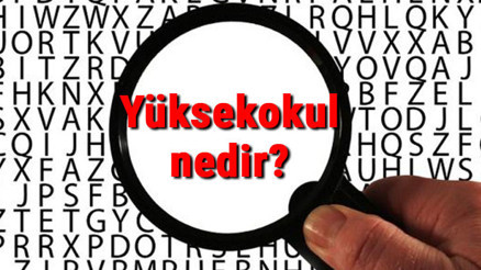 Yüksekokul nedir Fakülte ve yüksekokul arasındaki farklar neler