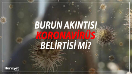 Burun akıntısı koronavirüs belirtisi mi Covid-19 semptomları değişti mi.. Korona belirtileri arasında nezle ve boğaz ağrısı var mı.. İşte merak edilenler..