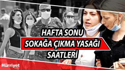 Sokağa çıkma yasağı ne zaman başlıyor Bu hafta sonu sokağa çıkma yasağı var mı İşte 19-20 Haziran sokağa çıkma yasağı saatleri