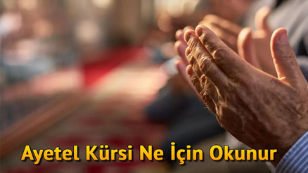 Ayetel Kürsi Duası Ne İçin Okunur Ayetel Kürsi hangi durumlarda okunur