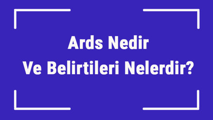 Ards Nedir Ve Belirtileri Nelerdir Akut Solunum Sıkıntısı Sendromu Nedenleri Ve Tedavisi