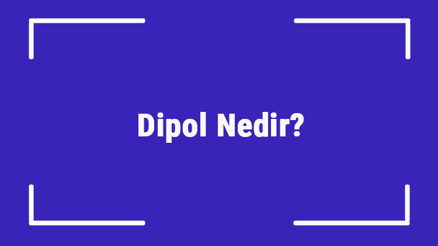 Dipol Nedir Kalıcı Ve Geçici (İndüklenmiş) Dipol Örnekleri Ve Farkları