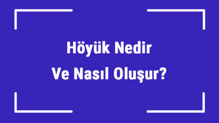 Höyük Nedir Ve Nasıl Oluşur Türkiyede Höyük Örnekleri