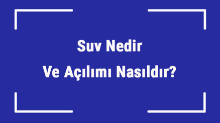 Suv Nedir Ve Açılımı Nasıldır Suv Araç Çeşitleri Ve Özellikleri