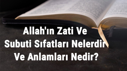 Allahın Zati Ve Subuti Sıfatları Nelerdir Ve Anlamları Nedir Allahın Zati Ve Subuti Sıfatları Nelerdir Ve Anlamları Nedir