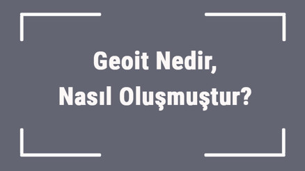 Geoit Nedir, Nasıl Oluşmuştur Dünyanın Geoit Şekli Ve Sonuçları.. Geoit Nedir, Nasıl Oluşmuştur Dünyanın Geoit Şekli Ve Sonuçları..