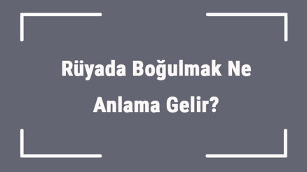 Rüyada Boğulmak Ne Anlama Gelir Rüyada Çamurda Ve Suda Boğulmak Anlamı Rüyada Boğulmak Ne Anlama Gelir Rüyada Çamurda Ve Suda Boğulmak Anlamı