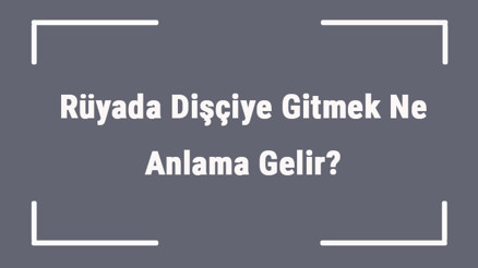 Rüyada Dişçiye Gitmek Ne Anlama Gelir Rüyada Dişçi Görmek Ve Dişçide Olmak Anlamı