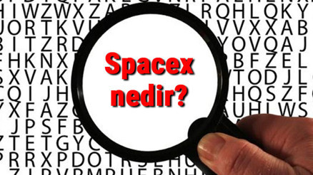 Spacex nedir Spacex amacı ve görevi hakkında bilgi