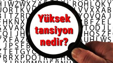Yüksek tansiyon nedir ve belirtileri nelerdir Yüksek tansiyon neden olur ve nasıl düşürülür Yüksek tansiyon nedir ve belirtileri nelerdir Yüksek tansiyon neden olur ve nasıl düşürülür