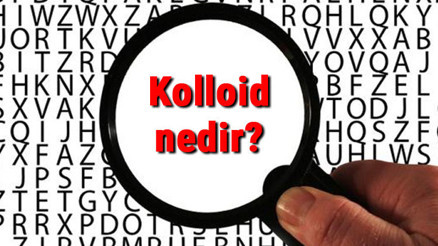 Kolloid nedir ve kollodi karışım örnekleri nelerdir