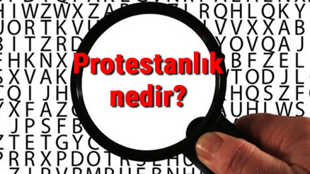 Protestanlık nedir Hristiyanlıkta protestan mezhebi ve özellikleri