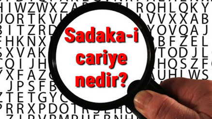 Sadaka-i cariye nedir ve farz mıdır Sadaka-i cariye çeşitleri ve örnekleri ile hükmü