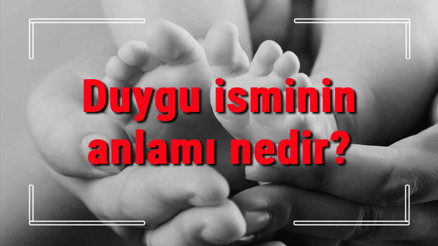 Duygu isminin anlamı nedir Duygu ne demek Duygu adının özellikleri, analizi ve kökeni