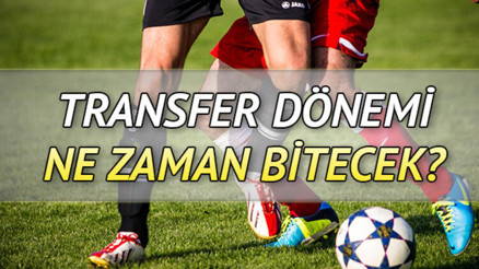 Transfer sezonu ne zaman bitiyor Yaz transfer sezonu için son tarih açıklandı